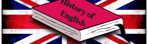 La Langue Anglaise – C’est toute une histoire!